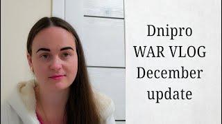 December 2022 vlog from Dnipro
