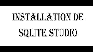 Installation de SQLite  Studio