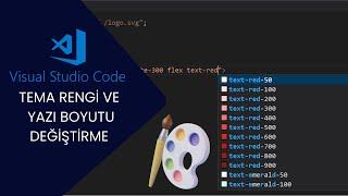 VSCODE TemaTheme Rengi ve Yazı Boyutu nasıl değiştirilir?