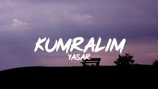 Yaşar - Kumralım Lyrics - Sözleri