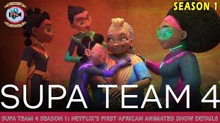 Supa Team 4 Season 1 Netflixs First African Animated Show Details - Premiere Next