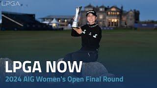 LPGA Now  2024 AIG Womens Open Final Round