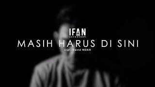 Ifan Seventeen - Masih Harus Di Sini Official Lyric Video