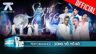 Sóng Vỗ Vỡ Bờ - Lịm tim cùng Anh Tú Erik Anh Duy JSOL Dương Domic Anh Trai Say Hi Performance