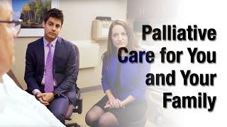 Palliative Care for You and Your Family