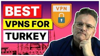 Best VPNs for Turkey Which Turkish VPN Beat VPN Bans in 2024?