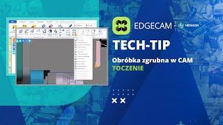 EDGECAM  Obróbka zgrubna CAM - Toczenie. Tutorial.