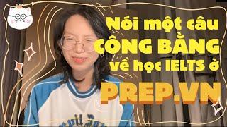  Prep.vn có như lời đồn? REVIEW thật trân TRẢI NGHIỆM HỌC IELTS NƠI ĐƯỢC MARKETING ĐÌNH ĐÁM