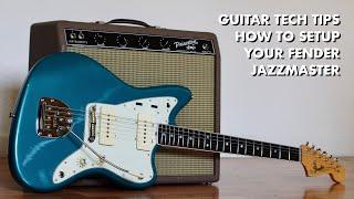 Guitar Tech Tips - How To Setup Your Fender Jazzmaster