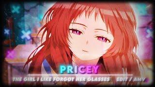 「Pricey」The Girl I Like Forgot Her Glasses「AMVEDIT」4K