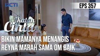 IKATAN CINTA - Kesal Bikin Mamanya Menangis Reyna Marah Dan Gak Mau Ketemu Sama Nino