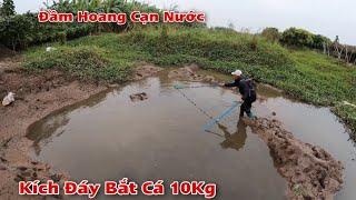 Kích Cá Phát Hiện Cái Đầm Hoang Cạn Nước Xuống Kích Thử Được Toàn Cá To Gần 10 Kg