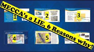 #25 MECCAs a LIE    6 main reasons WHY