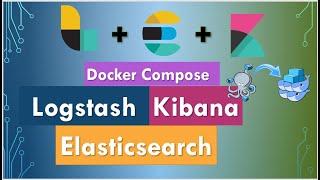 ELK using Docker Compose  Elasticsearch Logstash Kibana Tutorial