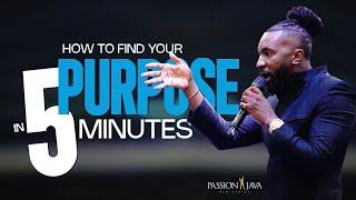 How to Find Your Purpose in 5 Minutes  Prophet Passion Java