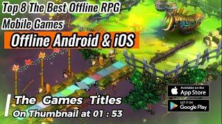 Top 8 The Best Offline RPG Mobile Games  Android & iOS