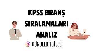 KPSS 2024 BRANŞ SIRALAMALARI ANALİZ