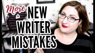 8 MORE Common Mistakes Newbie Writers Make