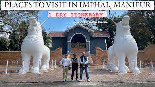 BEST PLACES TO VISIT IN IMPHAL  MY RAJASTHANI GUEST EXPLORING IMPHAL  1 DAY ITINERARY