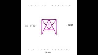 Justin Bieber Feat. Kirko Bangz & D&D - All That Matters Remix