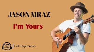 Jason Mraz - Im Yours Lirik Lagu Terjemahan