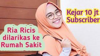 Kejar 10 juta subscriber Ria Ricis dilarikan ke Rumah Sakit