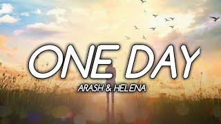 Arash ft. Helena - ONE DAY lyrics.