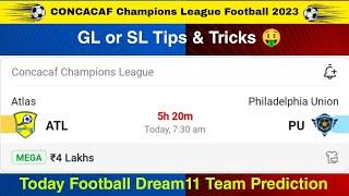 ATL vs PU Dream11  ATL vs PU Dream11 Prediction  CONCACAF Champions League  Atl vs Pu Today 