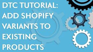 Shopify Tutorial How to Add Variants to Existing Products on Your Shopify Store