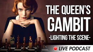 The Queens Gambit - Lighting the Scene - Podcast #20
