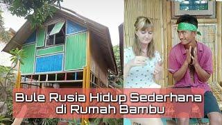 Bule Rusia Nikah Dengan Pria Indonesia Hidup Sederhana di Rumah Bambu.