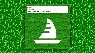 Pistol - Dancing With Me Baby Radio Edit CRMS316