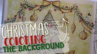 Christmas Coloring 2019  PART 5 - The Background ---  A PencilStash Adult Coloring Tutorial