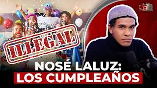 NOSÉ LALUZ “LOS CUMPLEAÑOS DEBERÍAN SER ILEGALES”