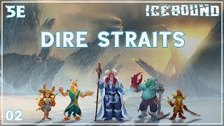 Hardcore Survival D&D Campaign  Icebound Ep. 2  Dire Straits