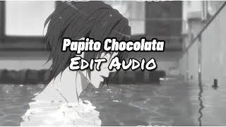 Papito Chocolata - Edit Audio