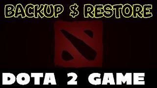 How to Back Up & Restore Dota 2 Game ?