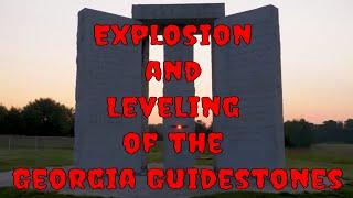 EXPLOSION and LEVELING of the GEORGIA GUIDESTONES