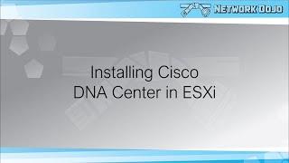 Installing Cisco DNA Center in ESXi as a Virtual Machine