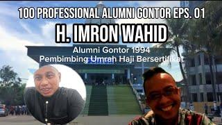 100 Professional Alumni Gontor eps. 01 H. Imron Wahid M.Ag. Pembimbing Umrah Haji Bersertifikat