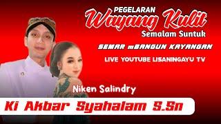 LIVE WAYANG KI AKBAR SYAHALAM S.Sn  FT NIKEN SALINDRI LAKON SEMAR MBANGUN KAHYANGAN Rec.