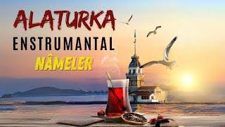 #ALATURKA NAMELER - #ENSTRUMANTAL - #İSTANBUL NAMELERİ - #ALATURKA TURKISH MUSIC