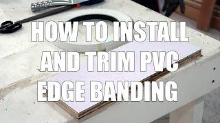 How To Install And Trim PVC Edge Banding  Beginners Guide