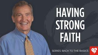 Adrian Rogers Having Strong Faith