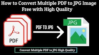 How to Convert Multiple PDF to JPG Image Free with High Quality   Convert multiple PDF to JPG  PDF