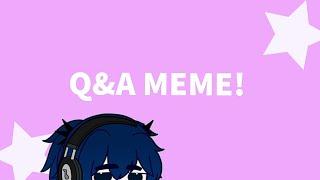 Q&A MEME  10K SPECIAL  Gacha  ilooveeeyoou