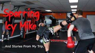 Sparring Icy Mike And Stories From My Trip