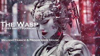 The Wasp - Loves Sweet Harmony  Melodic Trance & Progressive House Official Music  By The Wasp