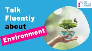 IELTS Speaking Practice Topic of The ENVIRONMENT