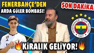 Son Dakika F.Bahçeden Arda Güler Bombası Kiralık Geliyor Ligin Dengeleri Değişecek